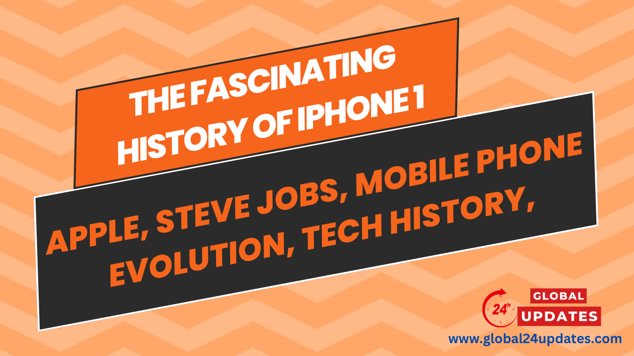 The Fascinating History of iPhone 1